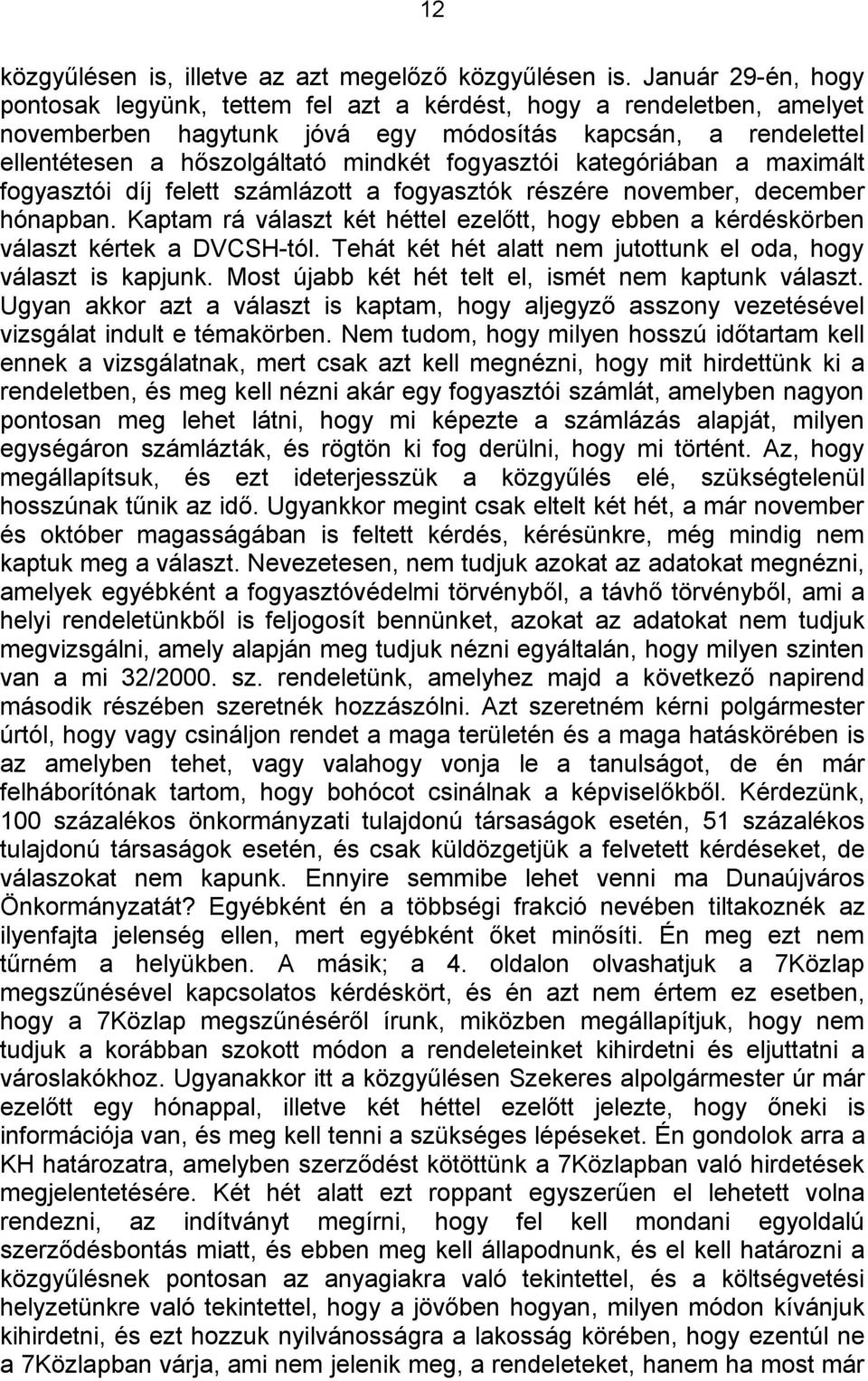 fogyasztói kategóriában a maximált fogyasztói díj felett számlázott a fogyasztók részére november, december hónapban.