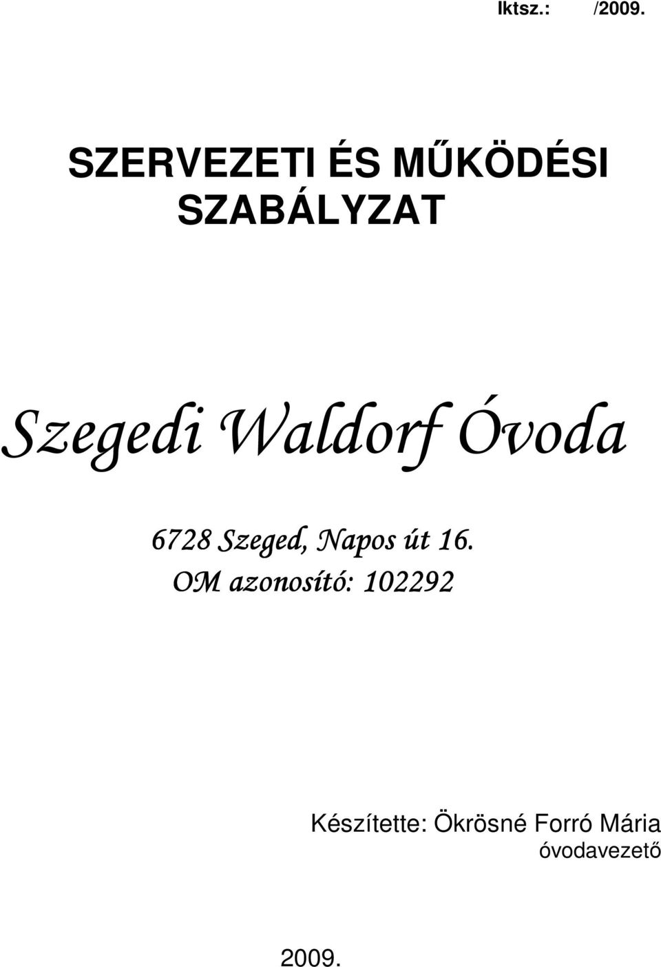 Waldorf Óvoda 6728 Szeged, Napos út 16.