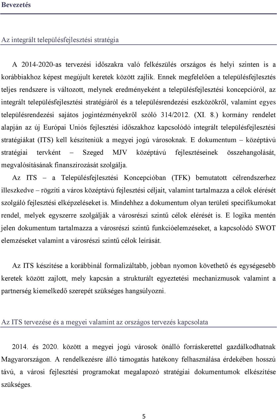 településrendezési eszközökről, valamint egyes településrendezési sajátos jogintézményekről szóló 314/2012. (XI. 8.