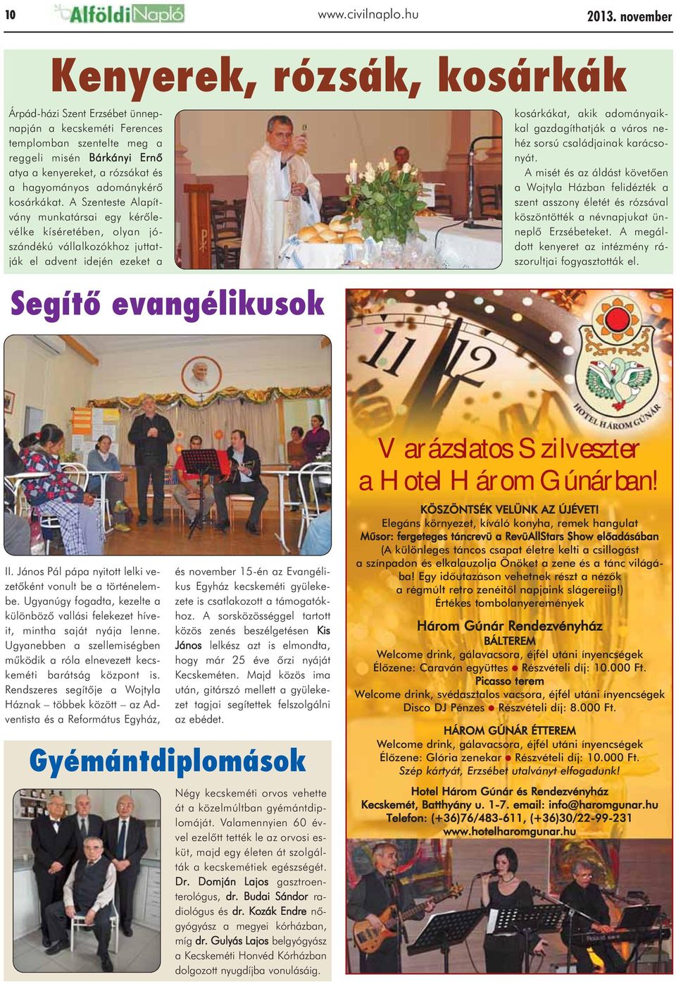adománykérõ kosárkákat.