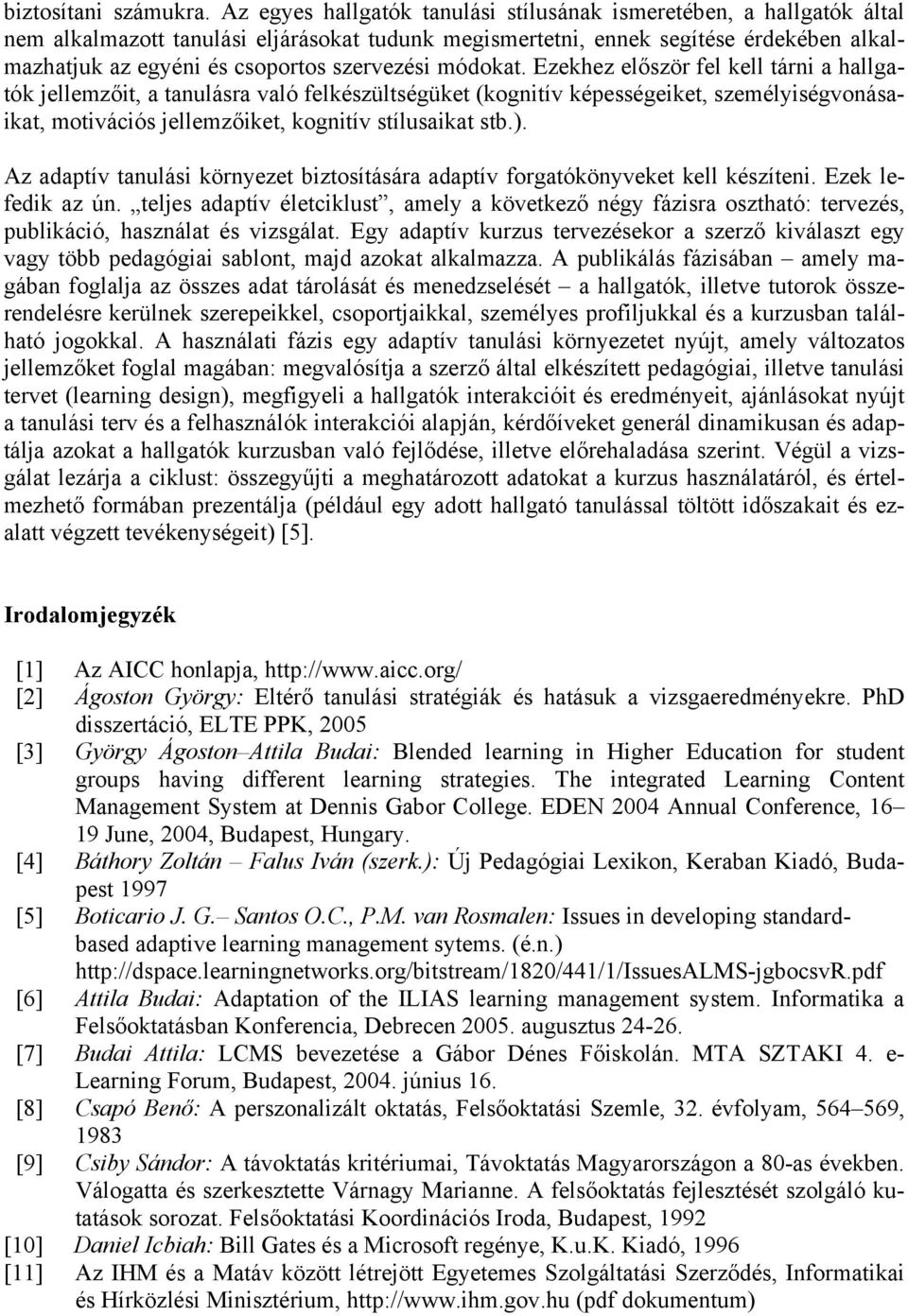 szervezési módokat.