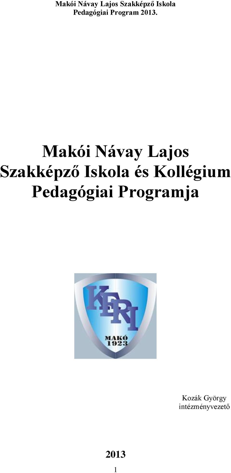 Kozák György intézményvezető 2013