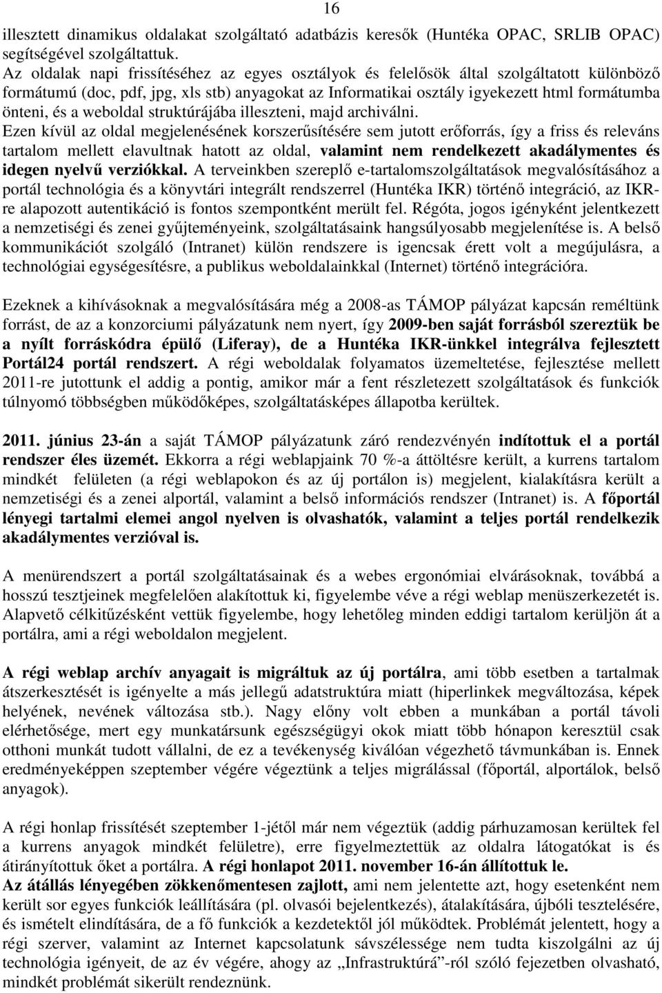 a weboldal struktúrájába illeszteni, majd archiválni.