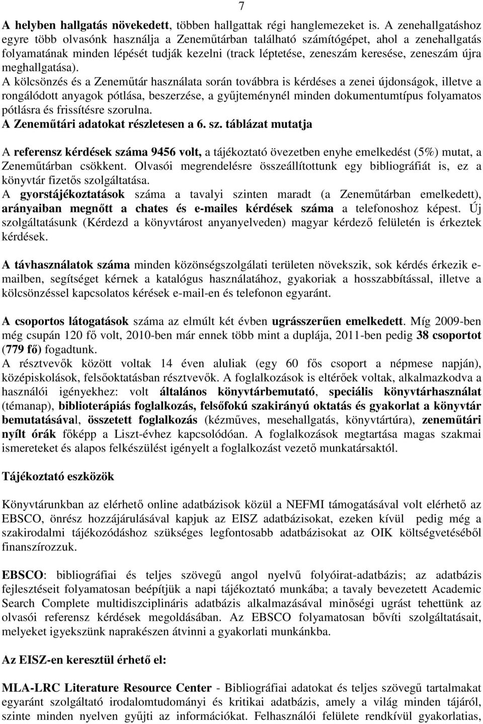újra meghallgatása).