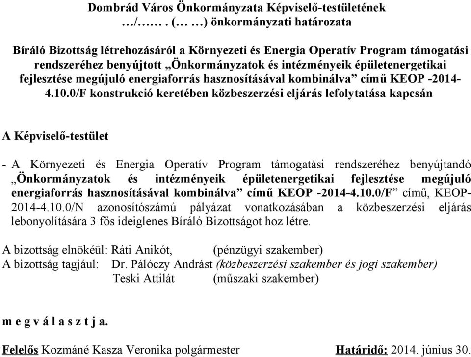 megújuló energiaforrás hasznosításával kombinálva című KEOP -2014-4.10.