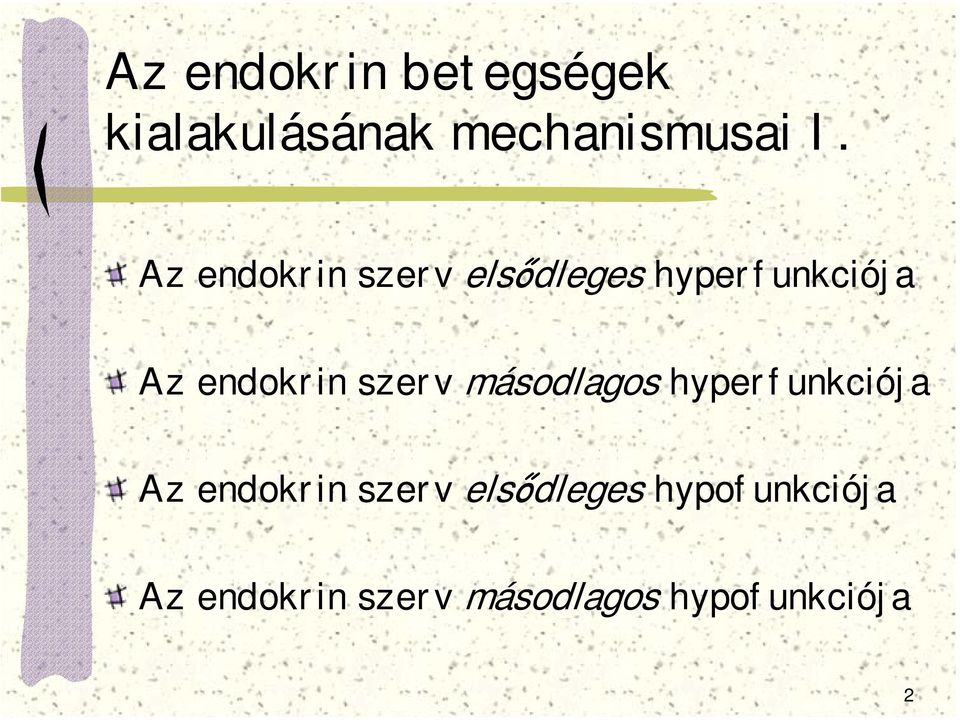 szerv másodlagos hyperfunkciója Az endokrin szerv