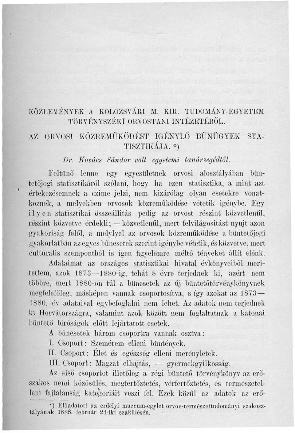 melyekben orvosok közreműködése vétetik igénybe.