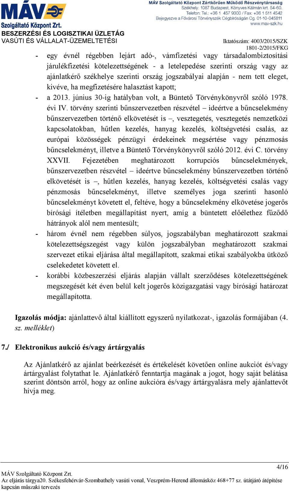 június 30-ig hatályban volt, a Büntető Törvénykönyvről szóló 1978. évi IV.