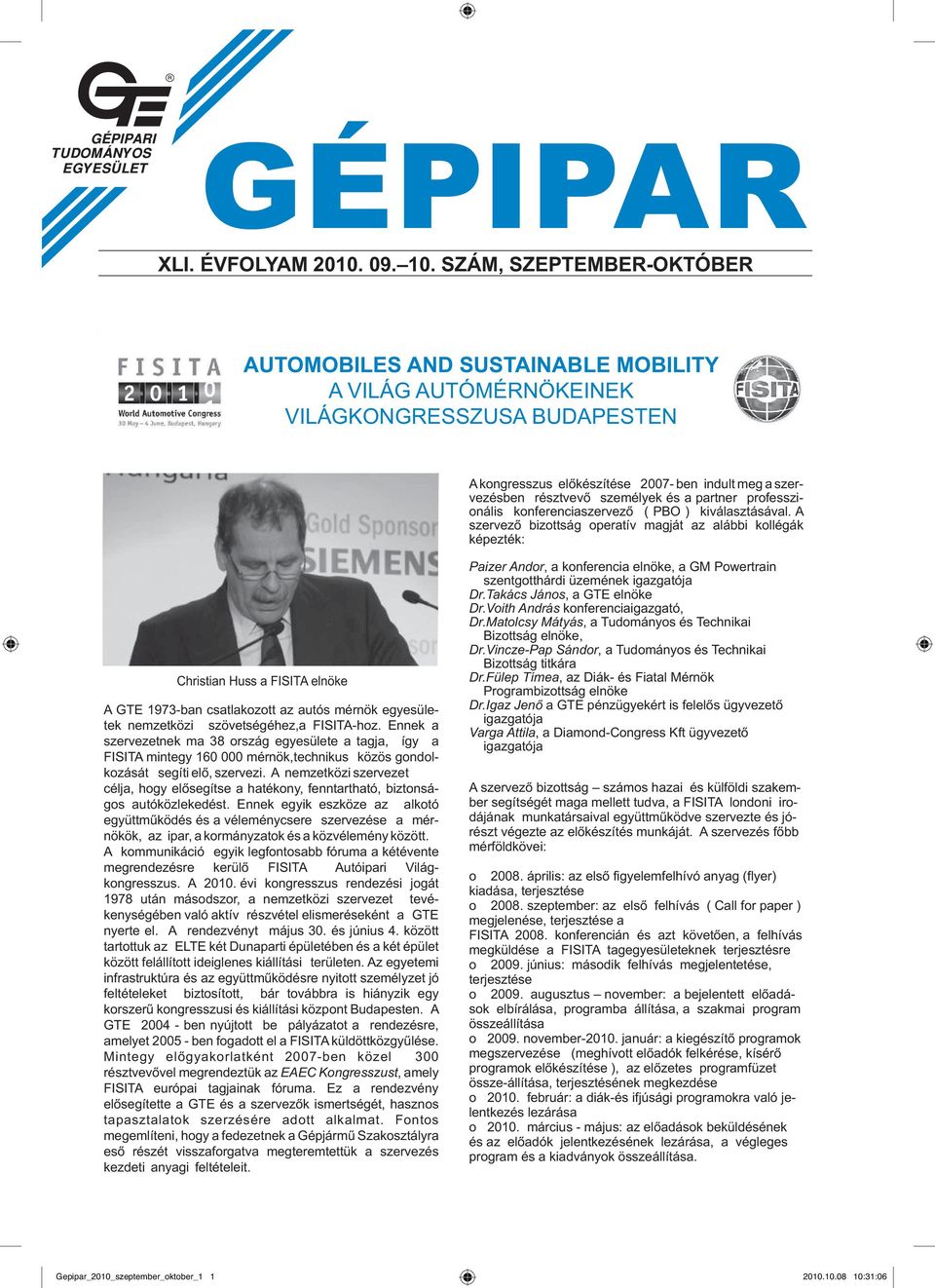 és a partner professzionális konferenciaszervezõ ( PBO ) kiválasztásával.