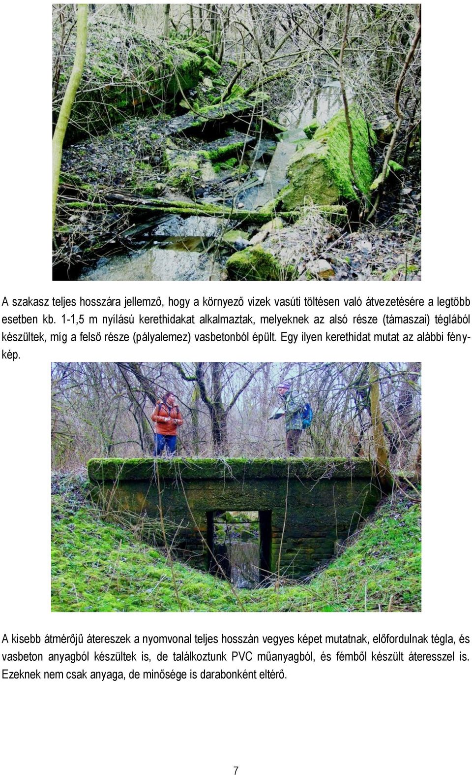épült. Egy ilyen kerethidat mutat az alábbi fénykép.