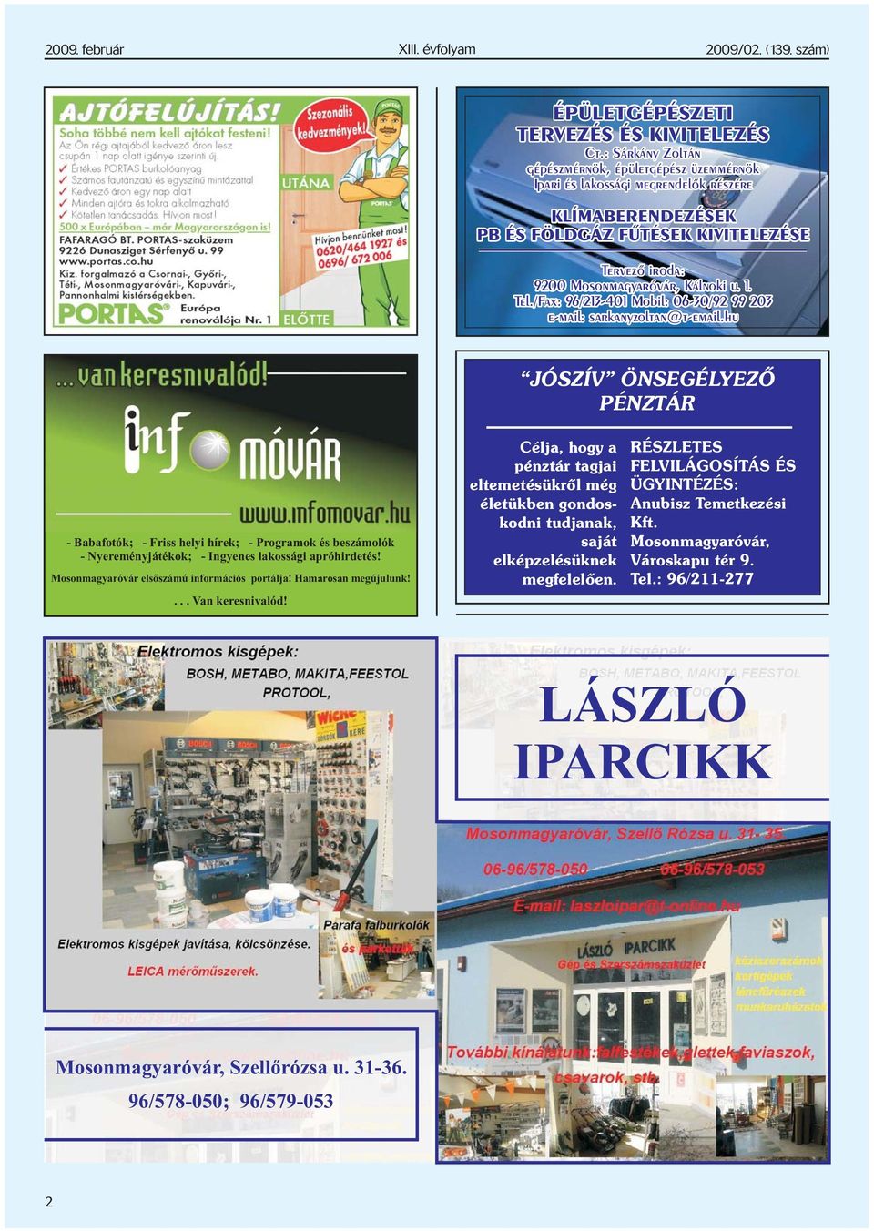 Tel./Fax: 96/213-401 Mobil: 06-30/92 99 203 e-mail: sarkanyzoltan@t-email.
