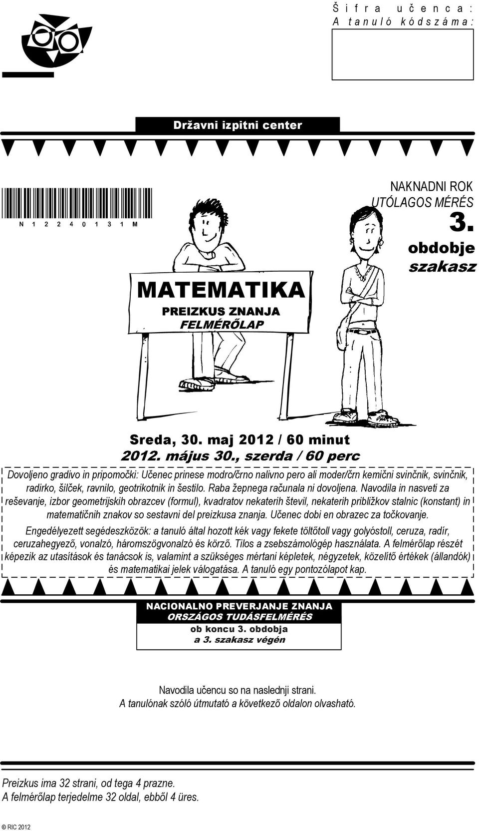 Raba žepnega računala ni dovoljena.