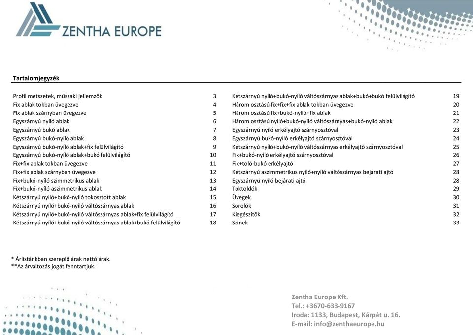 Zentha Europe Kft. Tel.: Iroda: 1133, Budapest, Kárpát u - PDF Ingyenes  letöltés