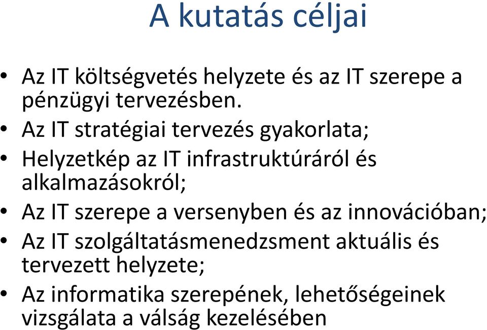 alkalmazásokról; Az IT szerepe a versenyben és az innovációban; Az IT