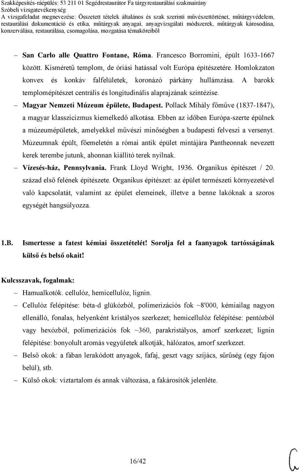 Pollack Mihály főműve (1837-1847), a magyar klasszicizmus kiemelkedő alkotása. Ebben az időben Európa-szerte épülnek a múzeumépületek, amelyekkel művészi minőségben a budapesti felveszi a versenyt.