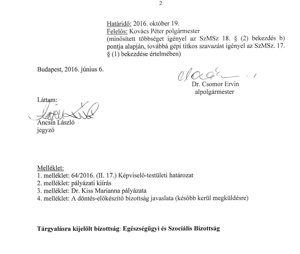 ^, C OcJ^' < Dr. Csomor Ervin alpolgármester f Melléklet: 1. melléklet: 64/2016. (II. 17.) Képviselő-testületi határozat 2.