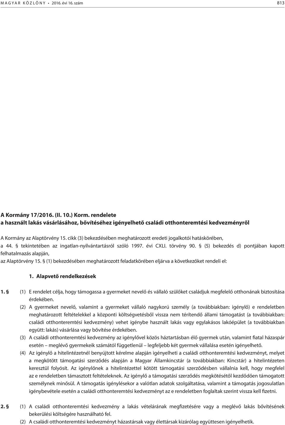 (2) bekezdés], hitelsértés vétsége [1978. évi IV. törvény 330. ], vagy d) a Büntető Törvénykönyvről szóló 2012. évi C. törvény (a továbbiakban: Btk.