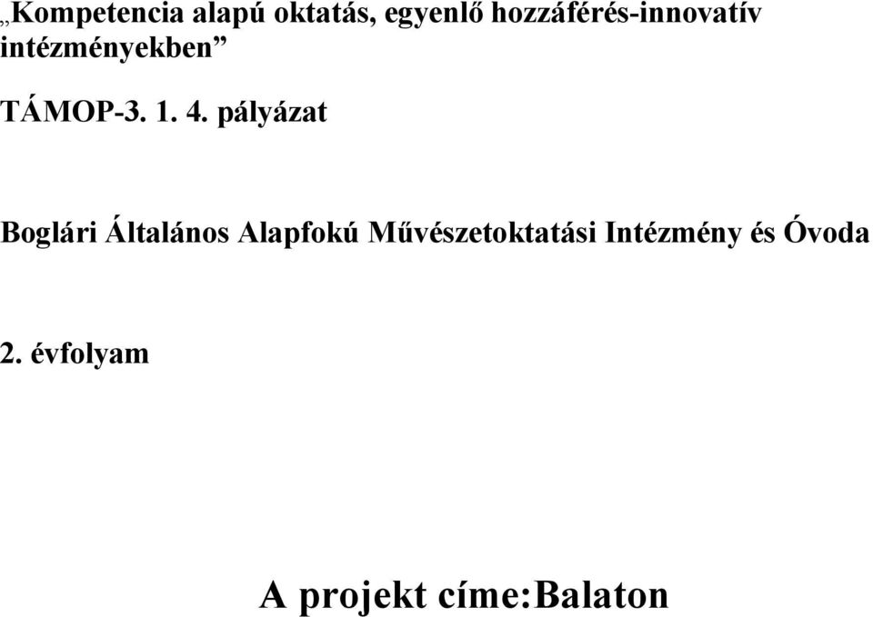 4. pályázat Boglári Általános Alapfokú