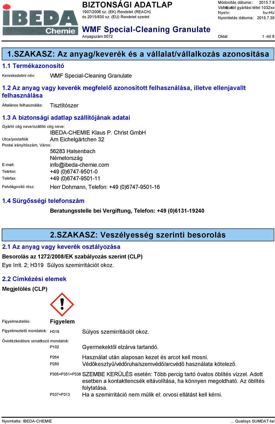 3 A biztonsági adatlap szállítójának adatai Gyártó cég neve/szállító cég neve: IBEDA-CHEMIE Klaus P.