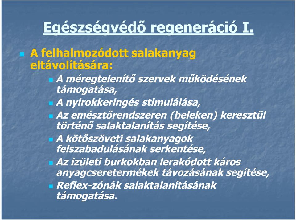 nyirokkeringés stimulálása, Az emésztőrendszeren (beleken) keresztül történő salaktalanítás