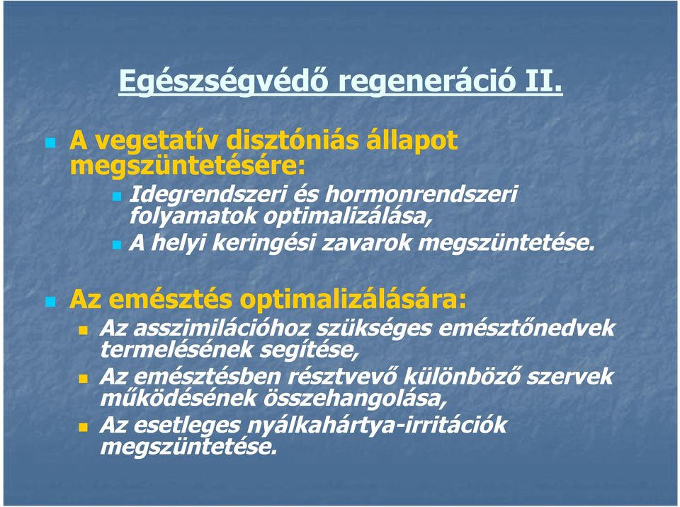 optimalizálása, A helyi keringési zavarok megszüntetése.