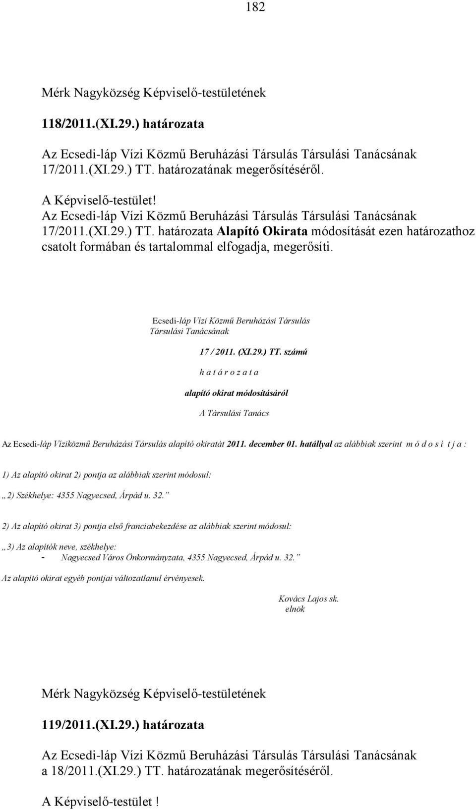 Ecsedi-láp Vízi Közmű Beruházási Társulás Társulási Tanácsának 17 / 2011. (XI.29.) TT.