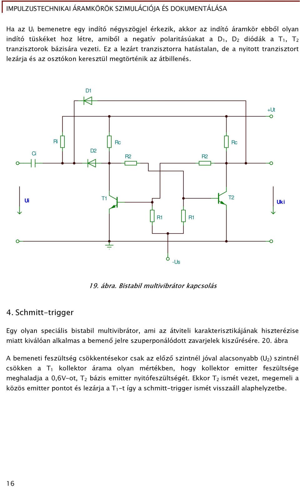 Bistabil multivibrátor kapcsolás 4.