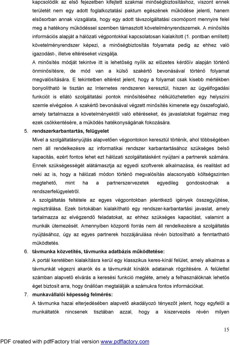 A minősítés információs alapját a hálózati végpontokkal kapcsolatosan kialakított (1.