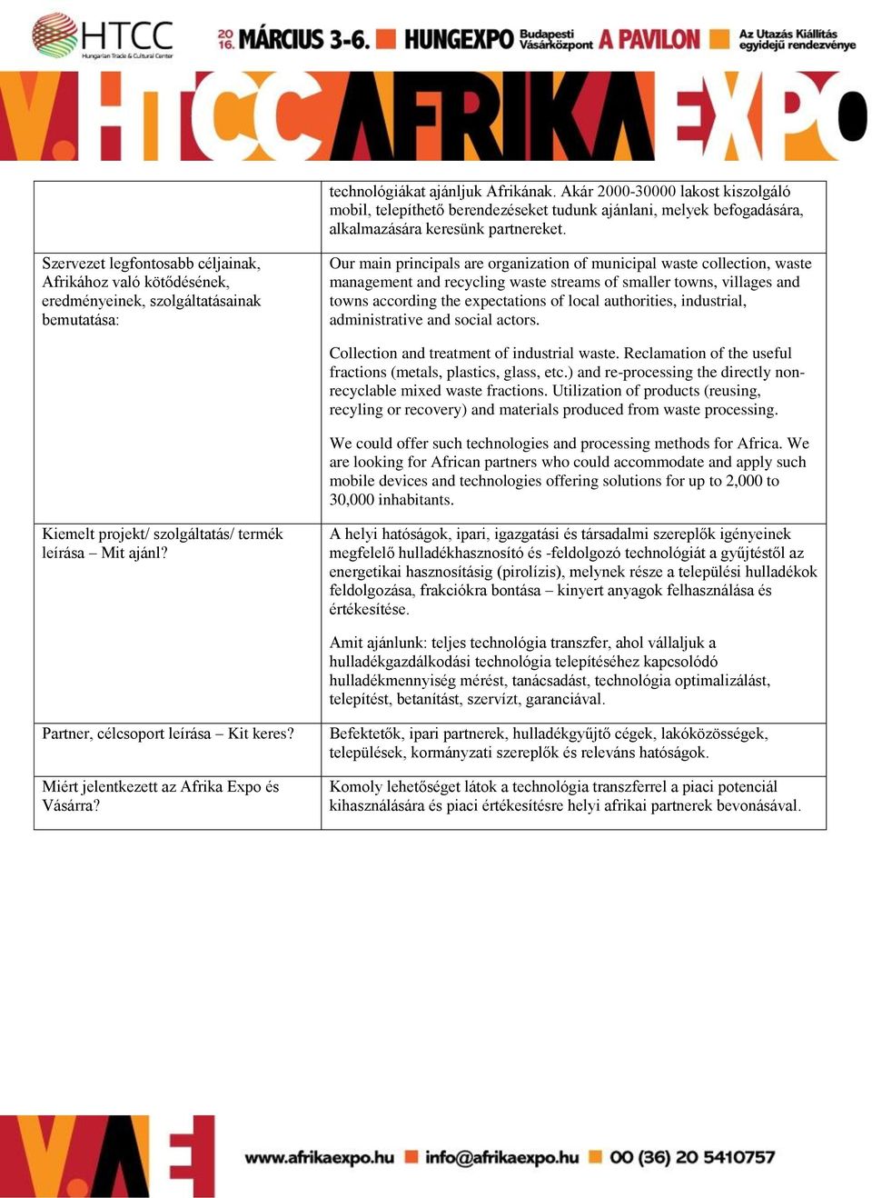 industrial, administrative and social actors. Collection and treatment of industrial waste. Reclamation of the useful fractions (metals, plastics, glass, etc.
