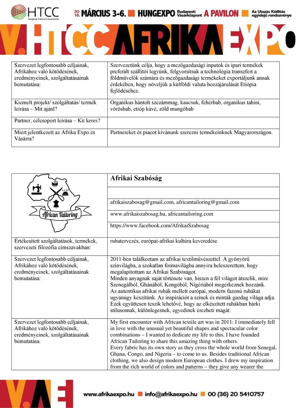 Organikus hántolt szezámmag, kaucsuk, fehérbab, organikus tahini, vörösbab, etióp kávé, zöld mungóbab Partner, célcsoport leírása Kit keres?