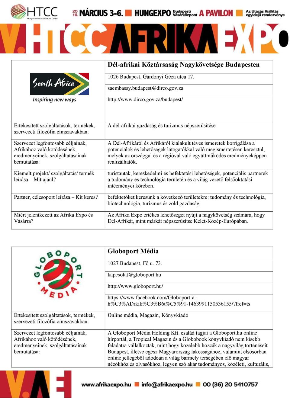 az országgal és a régióval való együttműködés eredményeképpen realizálhatók.