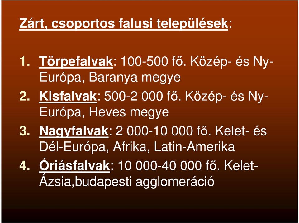 Közép- és Ny- Európa, Heves megye 3. Nagyfalvak: : 2 000-10 000 fő.