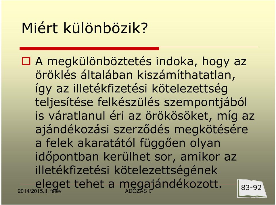 illetékfizetési kötelezettség teljesítése felkészülés szempontjából is váratlanul éri az