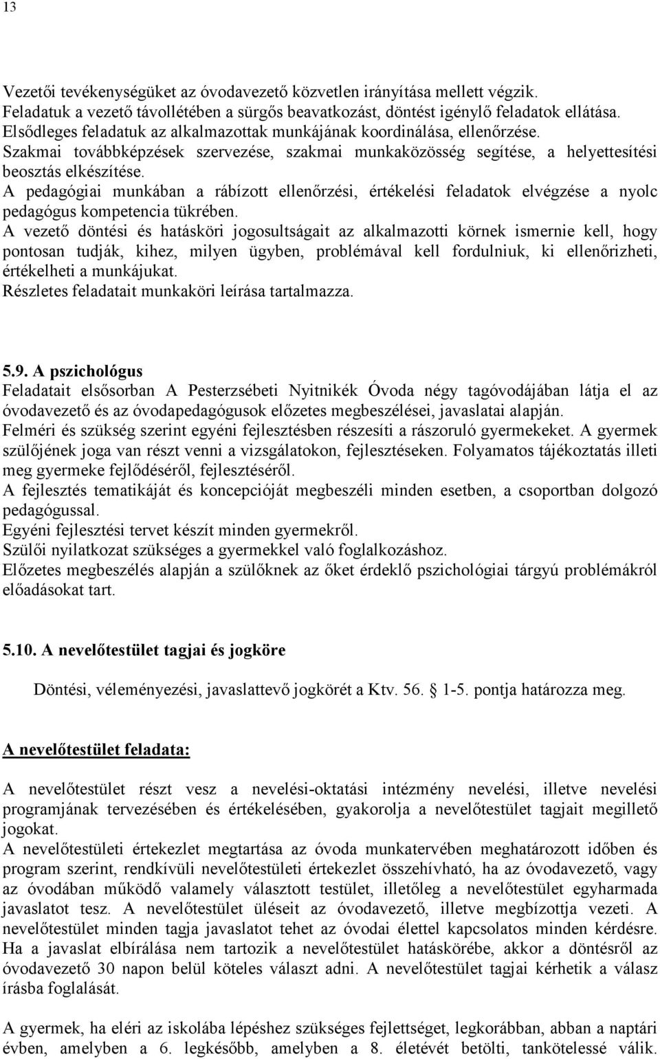 A pedagógiai munkában a rábízott ellenőrzési, értékelési feladatok elvégzése a nyolc pedagógus kompetencia tükrében.