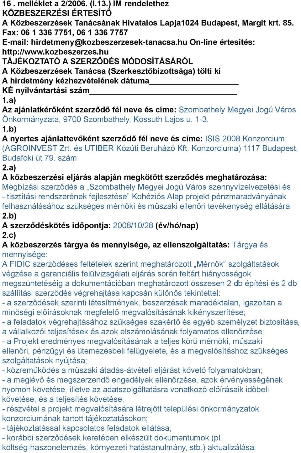 k-tanacsa.hu On-line értesítés: http://www.kozbeszerzes.