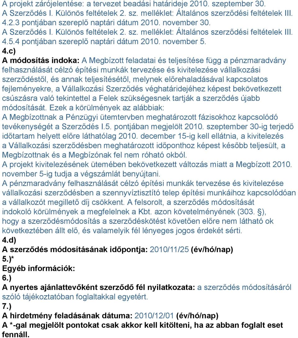 5.4 pontjában szereplő naptári dátum 2010. november 5. 4.