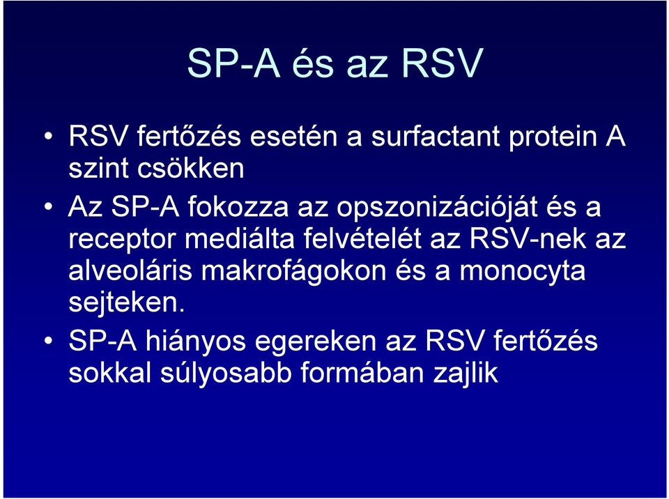 felvételét az RSV-nek az alveoláris makrofágokon és a monocyta