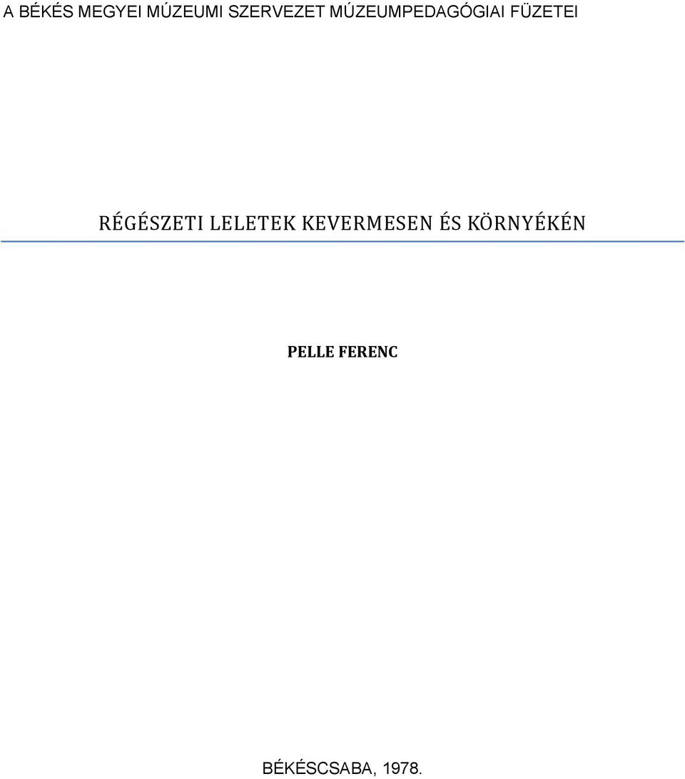 RÉGÉSZETI LELETEK KEVERMESEN ÉS KÖRNYÉKÉN - PDF Free Download