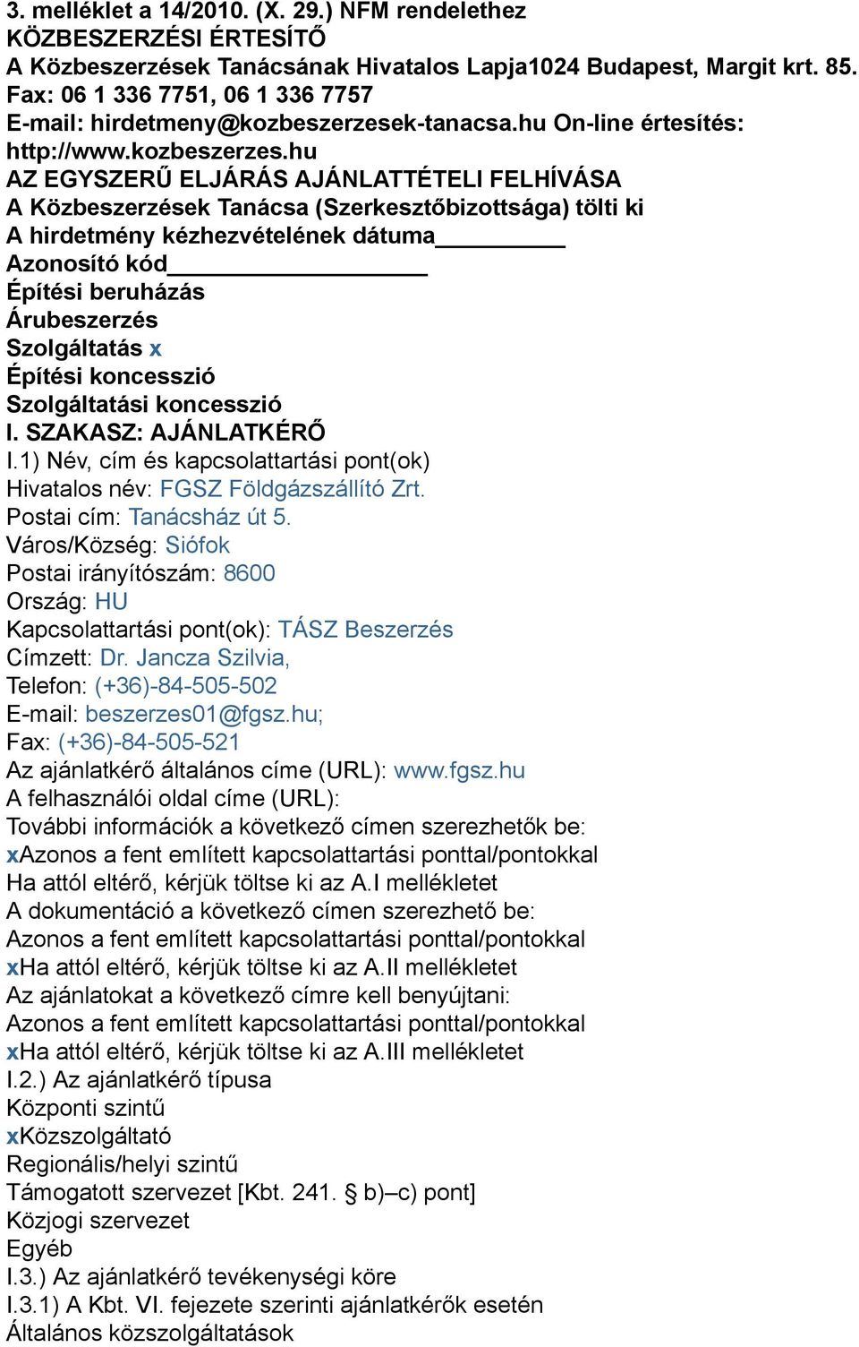 k-tanacsa.hu On-line értesítés: http://www.kozbeszerzes.