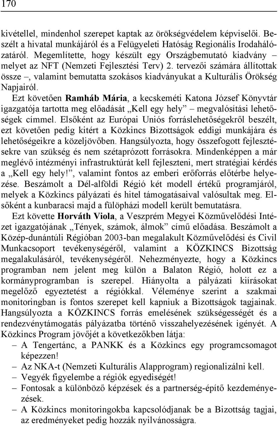 tervezői számára állítottak össze, valamint bemutatta szokásos kiadványukat a Kulturális Örökség Napjairól.