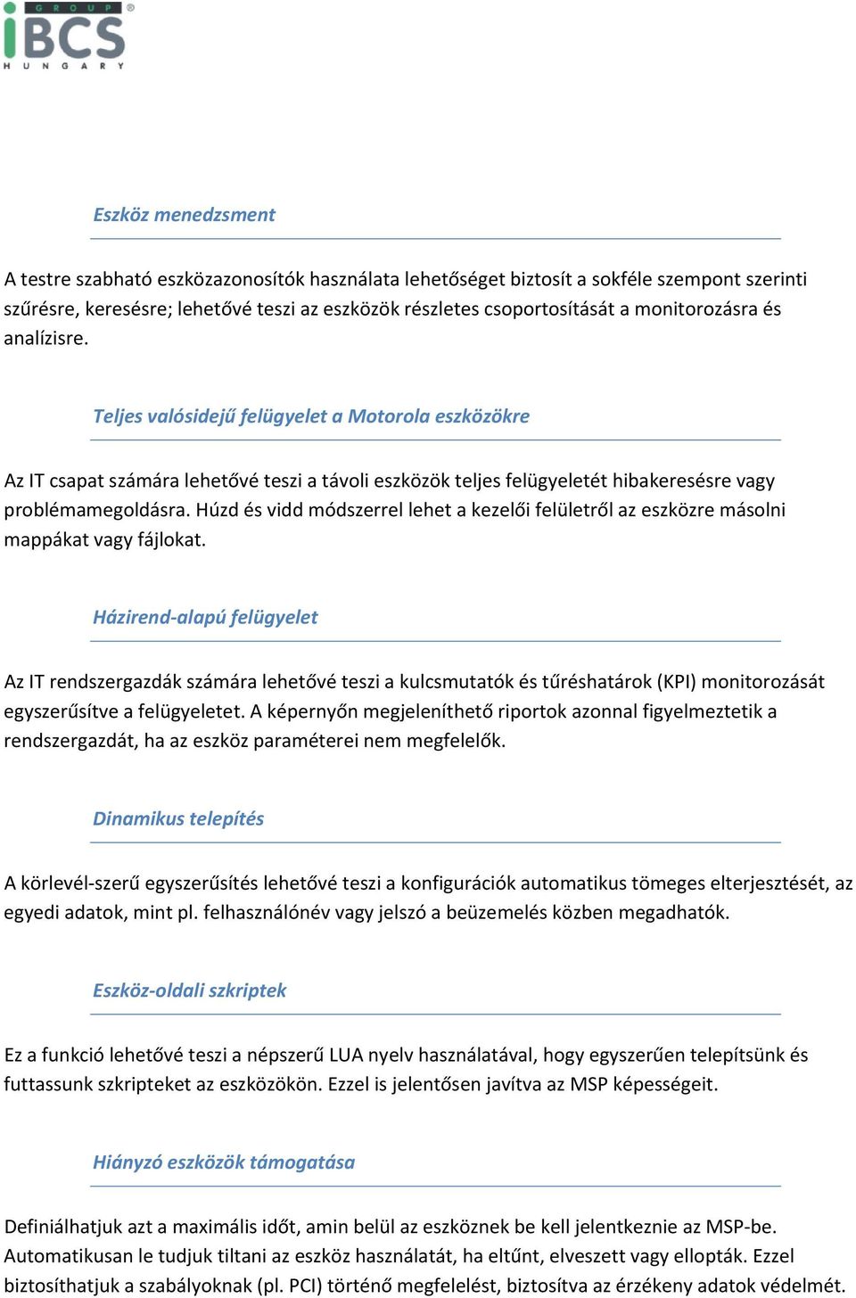 Húzd és vidd módszerrel lehet a kezelői felületről az eszközre másolni mappákat vagy fájlokat.