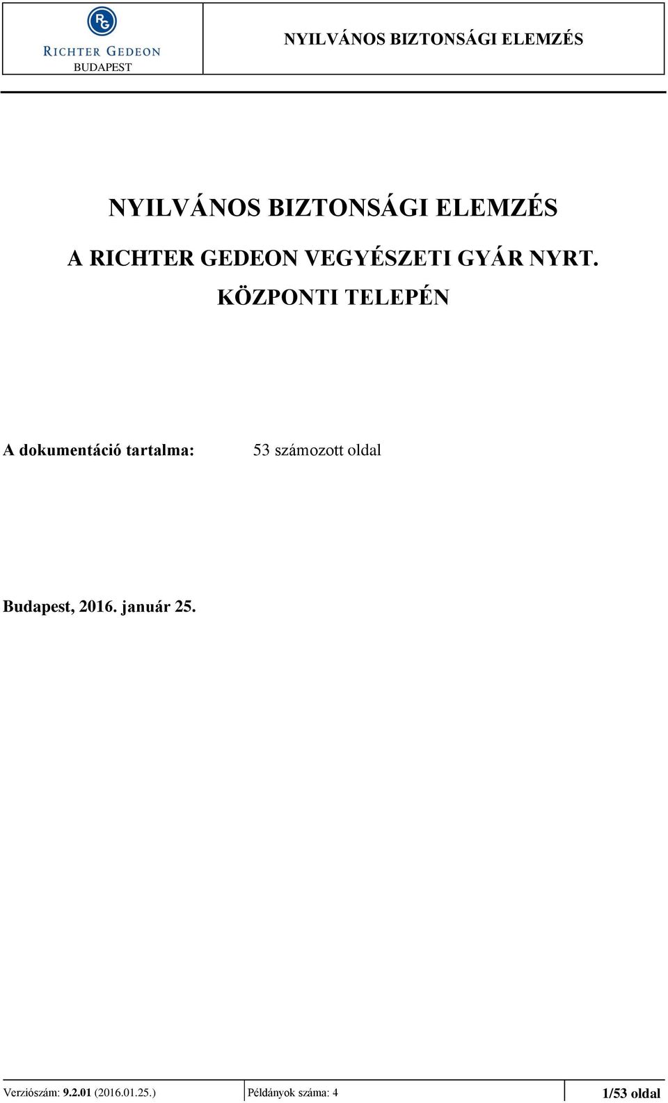 KÖZPONTI TELEPÉN A dokumentáció tartalma: 53 számozott