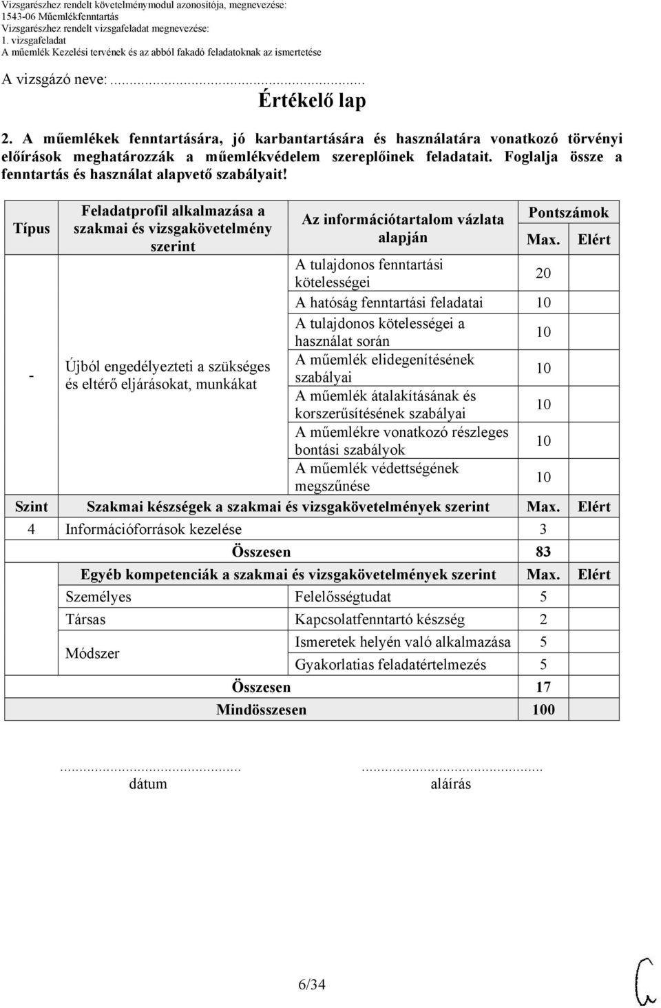 Elért A tulajdonos fenntartási kötelességei 20 A hatóság fenntartási feladatai 10 A tulajdonos kötelességei a használat során 10 Újból engedélyezteti a szükséges A műemlék elidegenítésének - 10 és