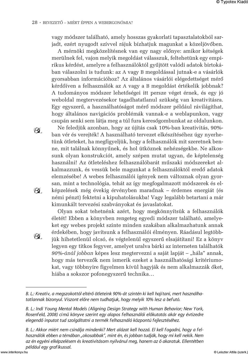 birtokában válaszolni is tudunk: az A vagy B megoldással jutnak-e a vásárlók gyorsabban információhoz?