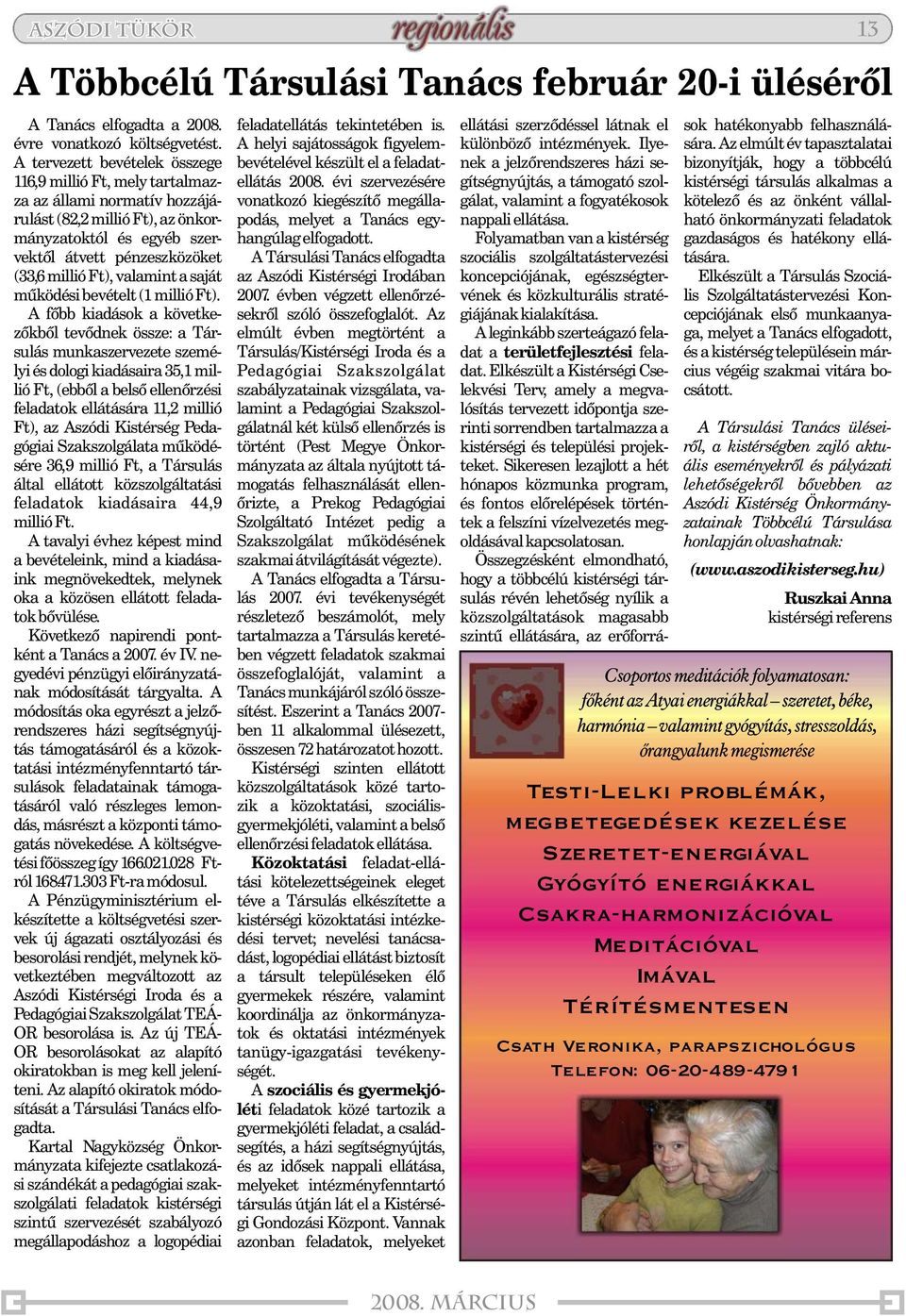 valamint a saját mûködési bevételt(1 millió Ft).