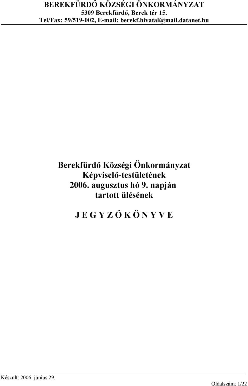 hu Berekfürdő Községi Önkormányzat Képviselő-testületének 2006.