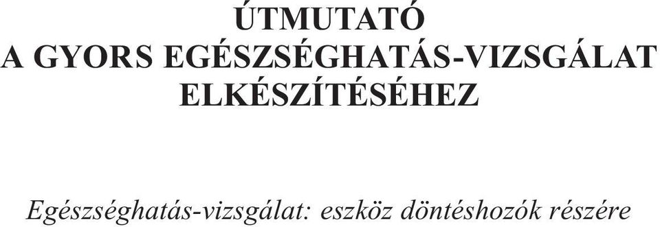 ELKÉSZÍTÉSÉHEZ