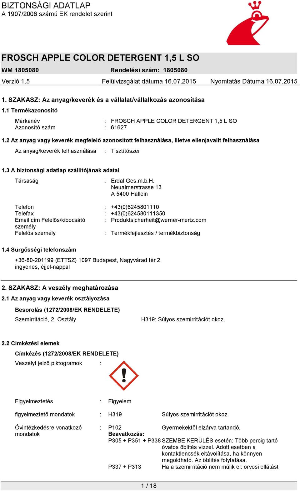 3 A biztonsági adatlap szállítójának adatai Társaság : Erdal Ges.m.b.H.