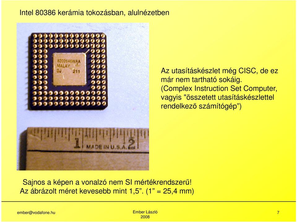 (Complex Instruction Set Computer, vagyis "összetett utasításkészlettel