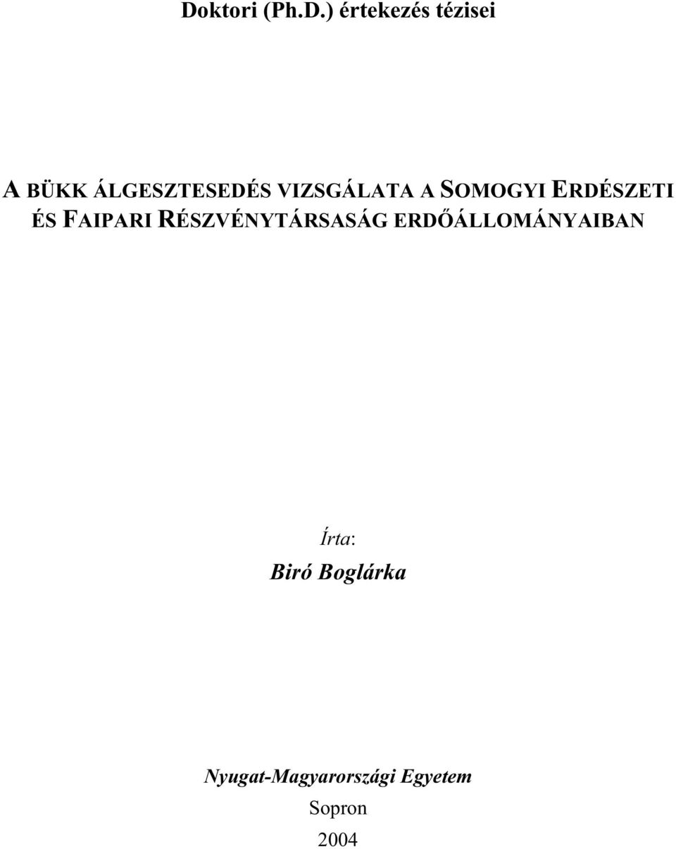 FAIPARI RÉSZVÉNYTÁRSASÁG ERDÁLLOMÁNYAIBAN Írta:
